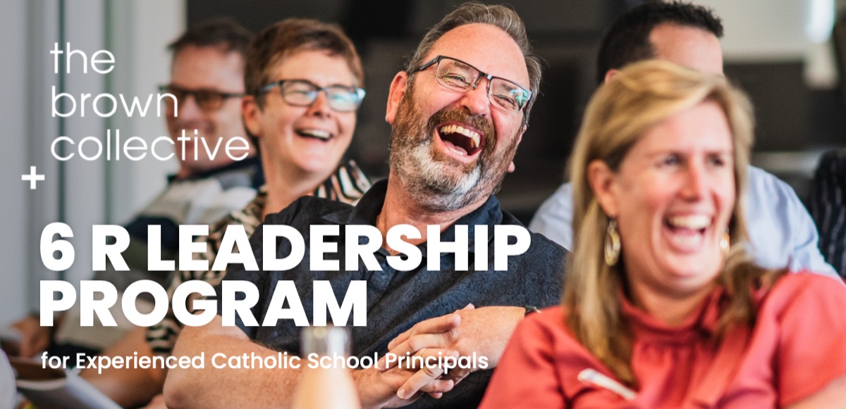 6R Leadership Program — For experienced Catholic school principals